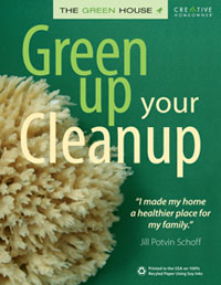 Green Cleaning: Green Up Your Cleanup by Jill Potvin Schoff, Healthy Home & Green Living Books & Videos - HealthyHouseInstitute.com