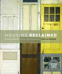 Green Building: Housing Reclaimed by Jessica Kellner, Healthy Home & Green Living Books & Videos - HealthyHouseInstitute.com
