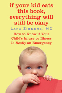 Child Safety: If Your Kid Eats This Book, Everything Will Still Be Okay by Lara Zibners, MD, Healthy Home & Green Living Books & Videos - HealthyHouseInstitute.com