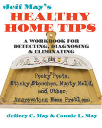 Healthy Home: Jeff May's Healthy Home Tips by Jeffrey C. May, Connie L. May, Healthy Home & Green Living Books & Videos - HealthyHouseInstitute.com