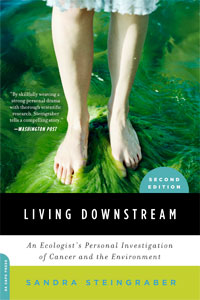 Cancer Prevention: Living Downstream: An Ecologist's Personal Investigation of Cancer and the Environment by Sandra Steingraber, Healthy Home & Green Living Books & Videos - HealthyHouseInstitute.com