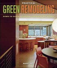 Remodel: Practical Green Remodeling by Barry Katz, Healthy Home & Green Living Books & Videos - HealthyHouseInstitute.com