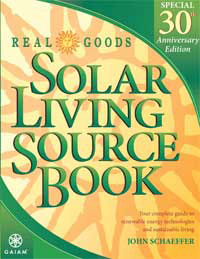 Solar Power: Real Goods Solar Living Source Book by John Schaeffer, Healthy Home & Green Living Books & Videos - HealthyHouseInstitute.com