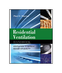 Ventilation: Residential Ventilation Handbook by Paul H. Raymer, Healthy Home & Green Living Books & Videos - HealthyHouseInstitute.com