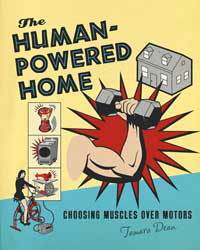 Energy: The Human-Powered Home by Tamara Dean, Healthy Home & Green Living Books & Videos - HealthyHouseInstitute.com