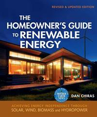 Renewable Energy: The Homeowner's Guide to Renewable Energy by Dan Chiras, Healthy Home & Green Living Books & Videos - HealthyHouseInstitute.com