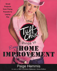 Home Improvement: The Tuff Chix Guide to Easy Home Improvement by Paige Hemmis, Healthy Home & Green Living Books & Videos - HealthyHouseInstitute.com