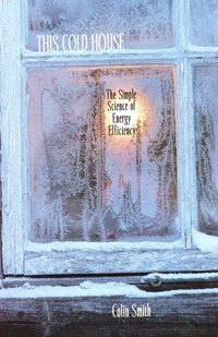 Energy Saving: This Cold House  by Colin Smith, Healthy Home & Green Living Books & Videos - HealthyHouseInstitute.com