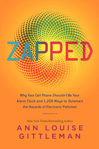 Electromagnetic Radiation: Zapped by Ann Louise Gittleman, Healthy Home & Green Living Books & Videos - HealthyHouseInstitute.com