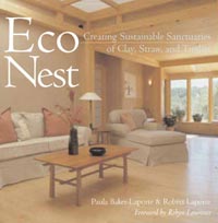 Green Building: EcoNest: Creating Sustainable Sanctuaries of Clay, Straw and Timber by Paula Baker-Laporte and Robert Laporte, Healthy Home & Green Living Books & Videos - HealthyHouseInstitute.com