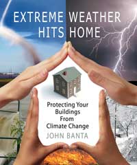Safety: Extreme Weather Hits Home by John C. Banta, Healthy Home & Green Living Books & Videos - HealthyHouseInstitute.com